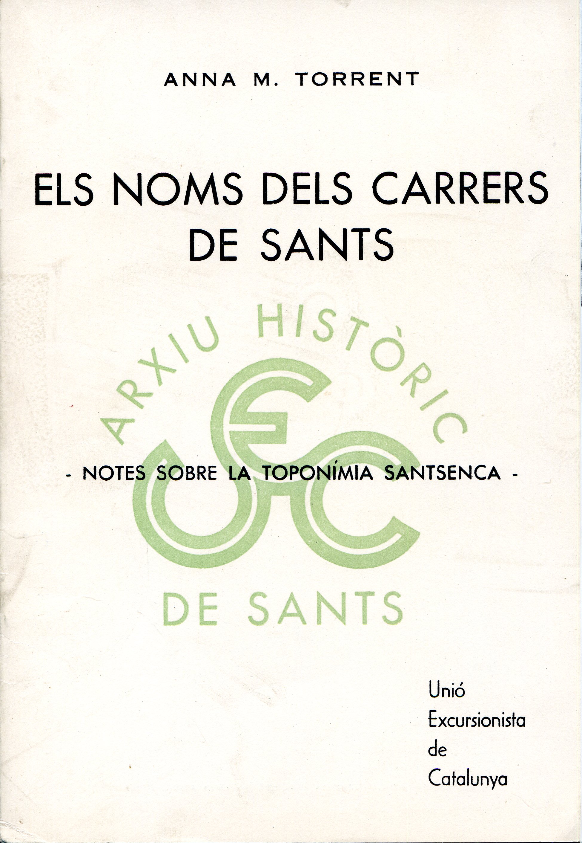 noms dels Carrers de Sants, Els : - Notes sobre toponímia sanrsenca -: Arxiu Històric de Sants - Portada